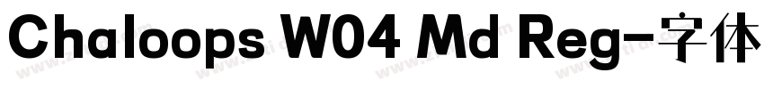 Chaloops W04 Md Reg字体转换 Chaloops W04 Md Reg字体转换